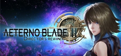 阿泰诺之刃2：导演回放/AeternoBlade II: Directors Rewind（v16492）